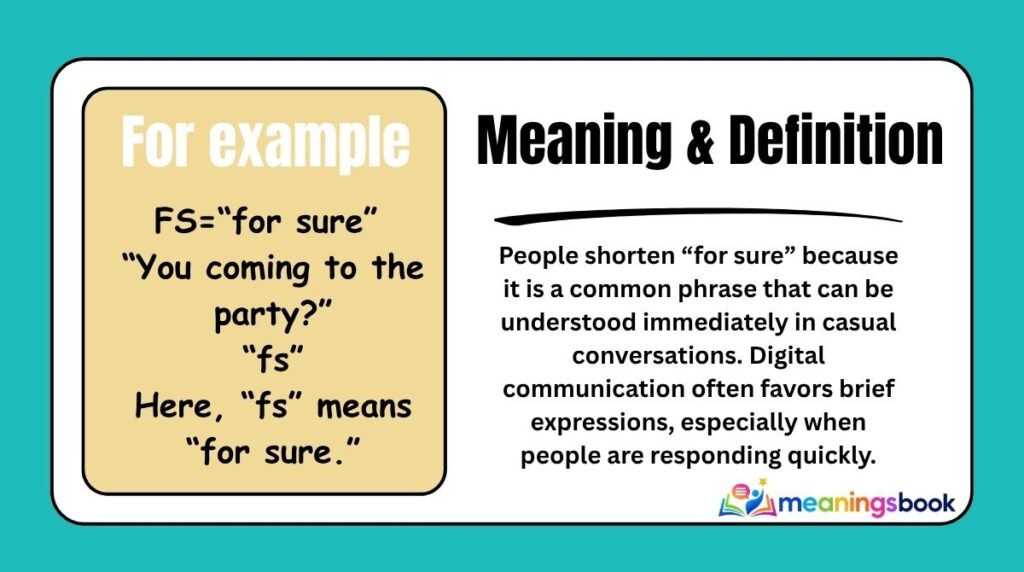 “You coming to the party?”
“fs”Meaning & Definition